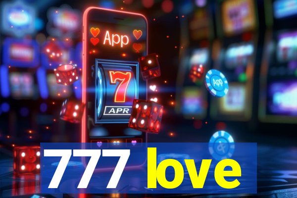 777 love